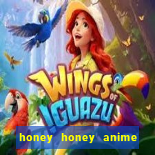 honey honey anime onde assistir